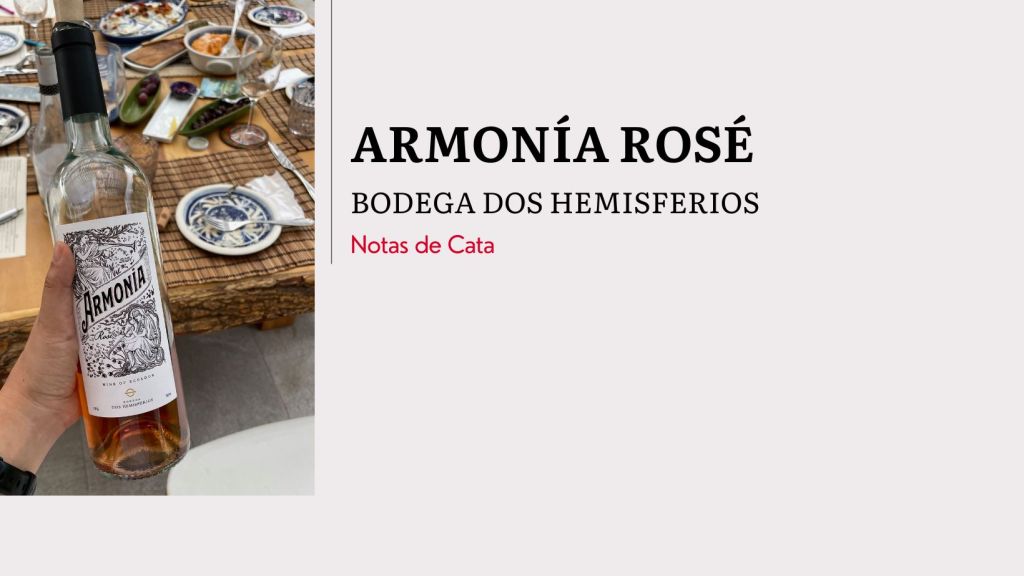 Armonía Rosé | Bodega Dos Hemisferios | Notas de Cata